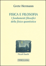 Fisica e filosofia. I fondamenti filosofici della fisica quantistica - Librerie.coop