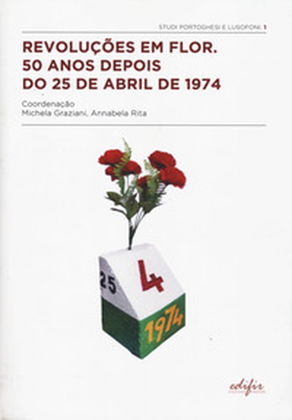Revoluções em Flor. 50 anos depois do 25 de abril de 1974 - Librerie.coop Revoluções em Flor. 50 anos depois do 25 de abril de 1974 - Librerie.coop