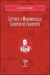 Lettres à madamoiselle Leroyer de Chantepie - Librerie.coop