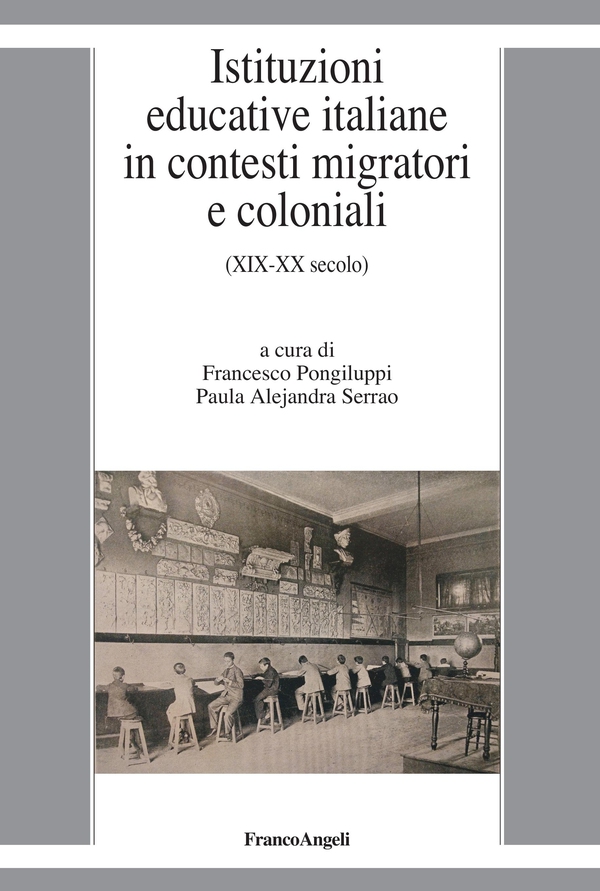 Istituzioni educative italiane in contesti migratori e coloniali - Librerie.coop Istituzioni educative italiane in contesti migratori e coloniali - Librerie.coop