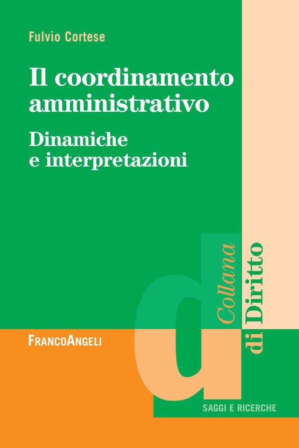 Il coordinamento amministrativo. Dinamiche e interpretazioni - Librerie.coop Il coordinamento amministrativo. Dinamiche e interpretazioni - Librerie.coop