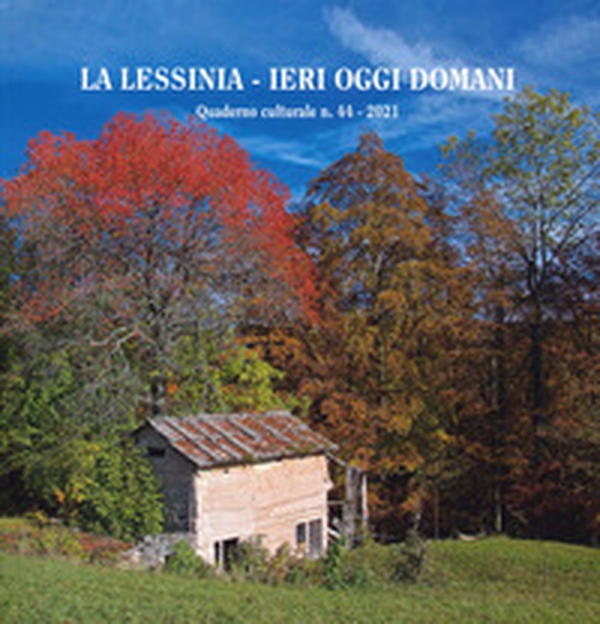 La Lessinia. Ieri, oggi, domani. Quaderno culturale - Librerie.coop La Lessinia. Ieri, oggi, domani. Quaderno culturale - Librerie.coop