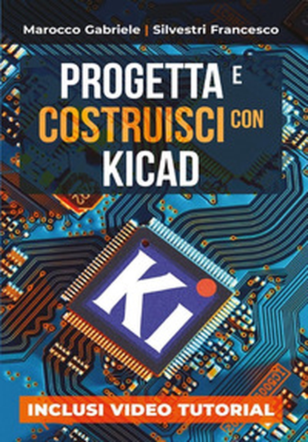 Progetta e costruisci con KiCad - Librerie.coop Progetta e costruisci con KiCad - Librerie.coop