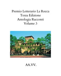 Premio letterario «La Rocca». Antologia racconti - Librerie.coop