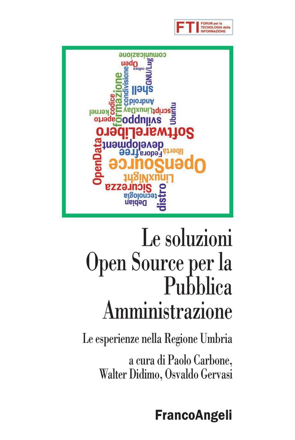 Le soluzioni Open Source per la Pubblica Amministrazione. Le esperienze nella Regione Umbria - Librerie.coop Le soluzioni Open Source per la Pubblica Amministrazione. Le esperienze nella Regione Umbria - Librerie.coop