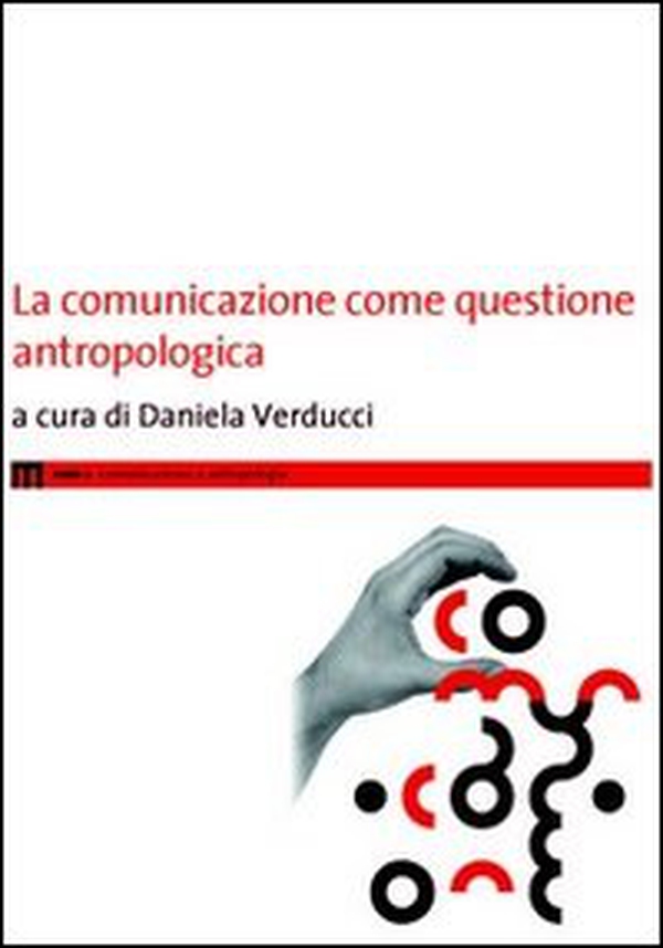 La comunicazione come questione antropologica - Librerie.coop La comunicazione come questione antropologica - Librerie.coop
