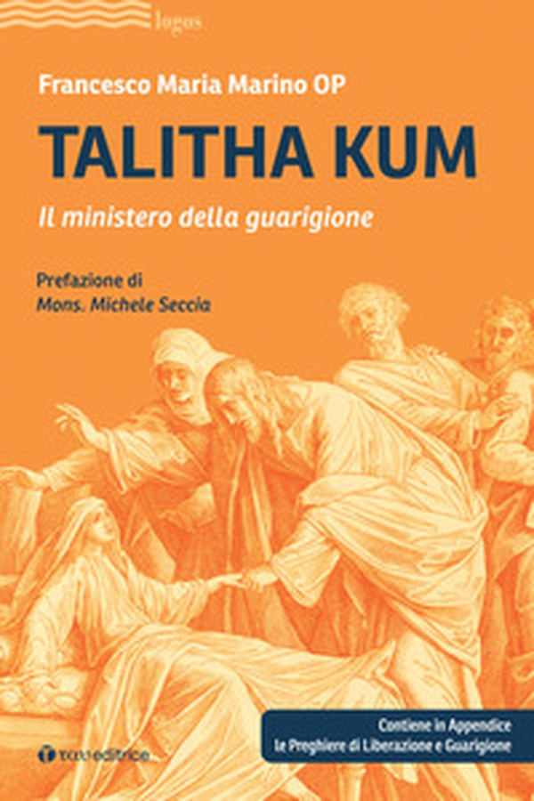 Talitha kum. Il ministero della guarigione - Librerie.coop Talitha kum. Il ministero della guarigione - Librerie.coop
