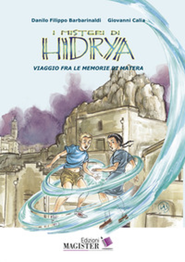 I misteri di Hidrya. Viaggio fra le memorie di Matera - Librerie.coop I misteri di Hidrya. Viaggio fra le memorie di Matera - Librerie.coop