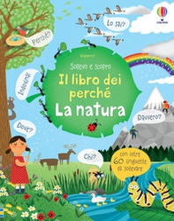 La natura. Il libro dei perché - Librerie.coop