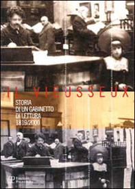 Il Vieusseux. Storia di un Gabinetto di lettura 1819-2000. Cronologia, saggi, testimonianze - Librerie.coop