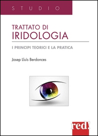 Trattato di iridologia. I principi teorici e la pratica - Librerie.coop