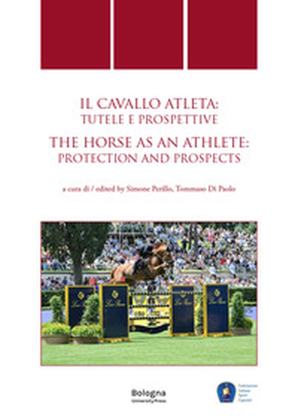 Cavallo atleta: tutele e prospettive/The Horse as an Athlete: protection and prospects - Librerie.coop Cavallo atleta: tutele e prospettive/The Horse as an Athlete: protection and prospects - Librerie.coop