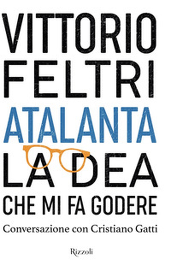 Atalanta. La dea che mi fa godere. Conversazione con Cristiano Gatti - Librerie.coop Atalanta. La dea che mi fa godere. Conversazione con Cristiano Gatti - Librerie.coop