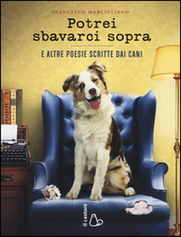 Potrei sbavarci sopra. E altre poesie scritte da cani - Librerie.coop Potrei sbavarci sopra. E altre poesie scritte da cani - Librerie.coop