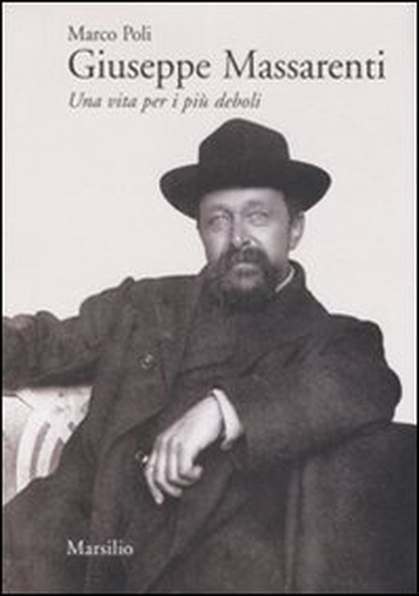Giuseppe Massarenti. Una vita per i più deboli - Librerie.coop Giuseppe Massarenti. Una vita per i più deboli - Librerie.coop
