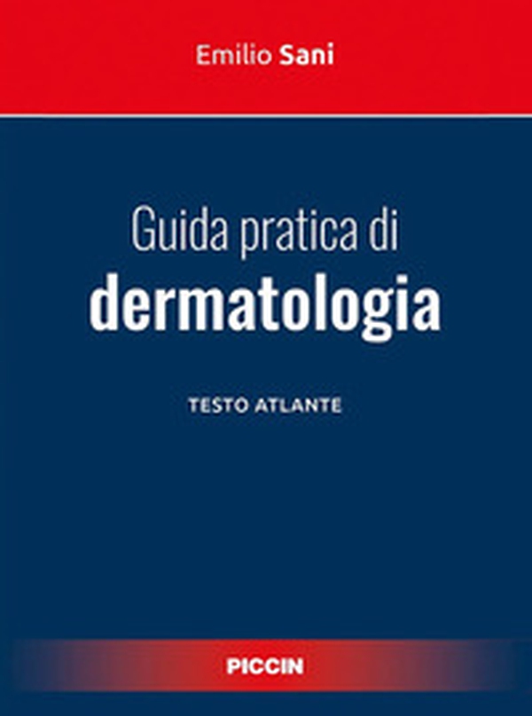 Guida pratica di dermatologia. Testo atlante - Librerie.coop