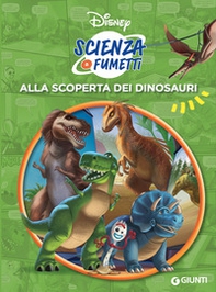 Alla scoperta dei dinosauri. Scienza a fumetti - Librerie.coop