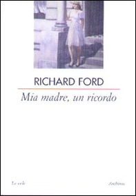 Mia madre, un ricordo - Librerie.coop
