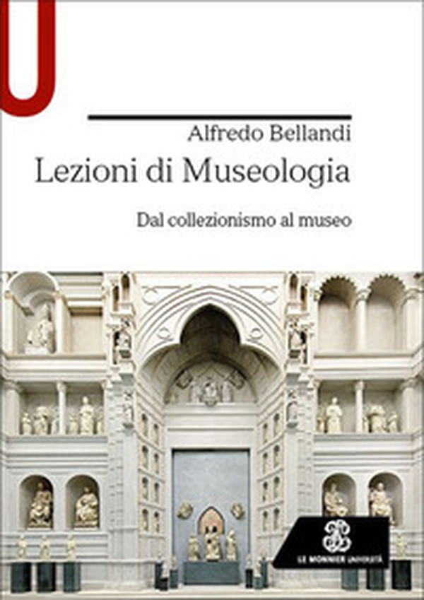 Lezioni di museologia. Dal collezionismo al museo - Librerie.coop