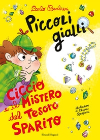 Ciccio e il mistero del tesoro sparito. Piccoli gialli - Librerie.coop Ciccio e il mistero del tesoro sparito. Piccoli gialli - Librerie.coop