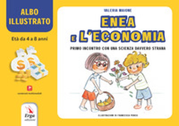 Enea e l'economia. Primo incontro con una scienza davvero strana. Albo illustrato - Librerie.coop Enea e l'economia. Primo incontro con una scienza davvero strana. Albo illustrato - Librerie.coop