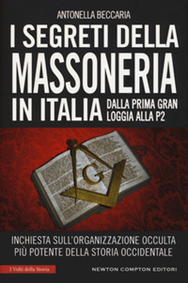 I segreti della massoneria in Italia. Dalla prima Gran Loggia alla P2: inchiesta sull'organizzazione occulta più potente della storia occidentale - Librerie.coop I segreti della massoneria in Italia. Dalla prima Gran Loggia alla P2: inchiesta sull'organizzazione occulta più potente della storia occidentale - Librerie.coop