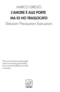 L'amore è alle porte ma io ho traslocato. Delusioni precauzioni esecuzioni - Librerie.coop