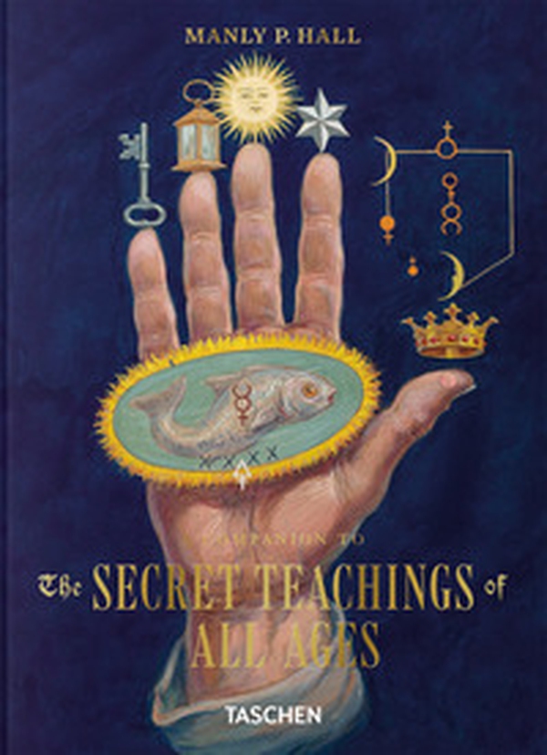Manly Palmer Hall. A companion to the secret teachings of all ages. 45th Ed. Ediz. inglese - Librerie.coop