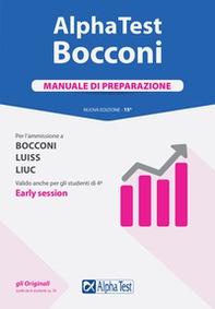 Alpha Test. Bocconi. Manuale di preparazione. Per l'ammissione a Bocconi, Luiss, Liuc. Valido anche per gli studenti di 4ª early session - Librerie.coop Alpha Test. Bocconi. Manuale di preparazione. Per l'ammissione a Bocconi, Luiss, Liuc. Valido anche per gli studenti di 4ª early session - Librerie.coop
