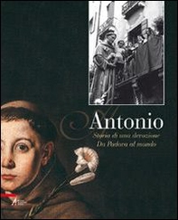 Antonio. Storia di una devozione - Librerie.coop
