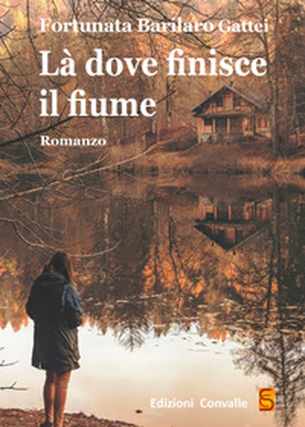 Là dove finisce il fiume - Librerie.coop Là dove finisce il fiume - Librerie.coop