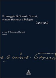 Il carteggio di Gerardo Cerruti, oratore sforzesco a Bologna - Librerie.coop