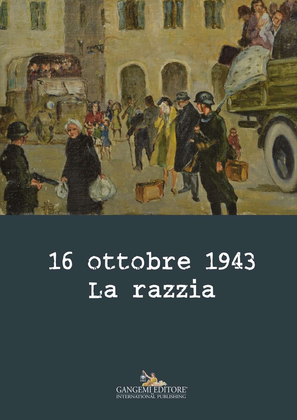 16 ottobre 1943. La razzia - Librerie.coop 16 ottobre 1943. La razzia - Librerie.coop