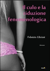 Il culo e la riduzione fenomenologica - Librerie.coop