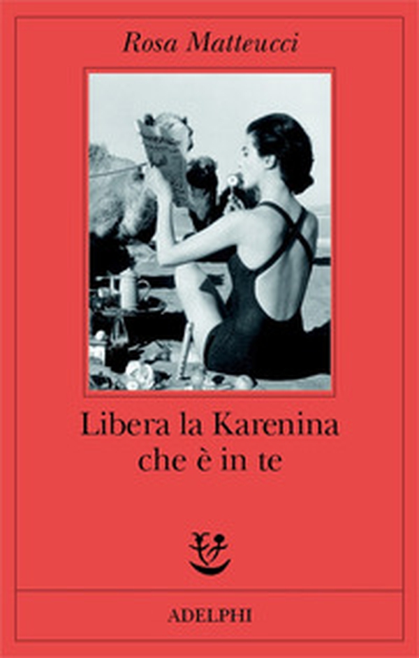Libera la Karenina che è in te - Librerie.coop Libera la Karenina che è in te - Librerie.coop