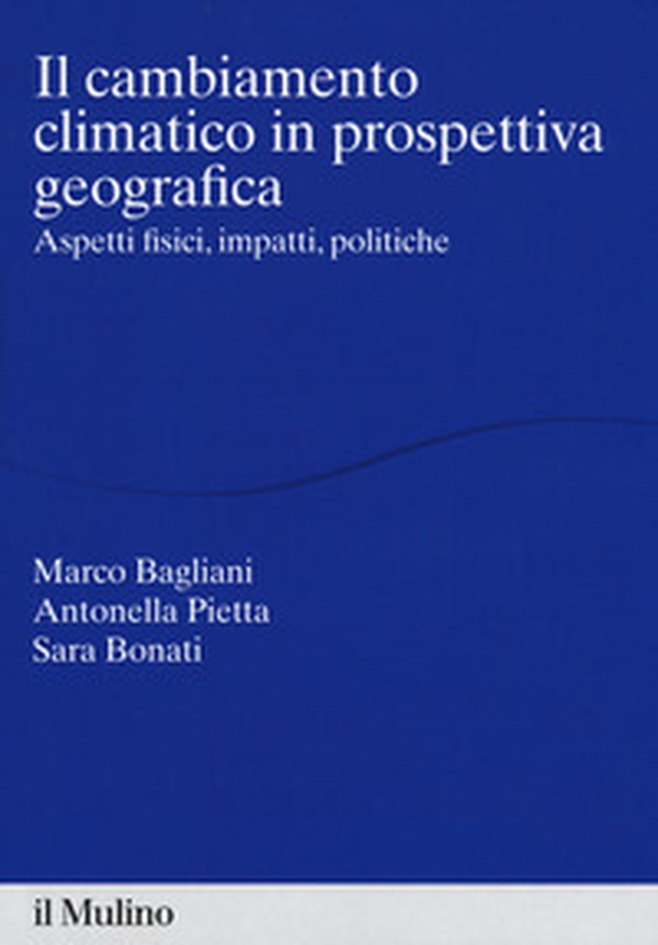 Il cambiamento climatico in prospettiva geografica. Aspetti fisici, impatti, teorie - Librerie.coop Il cambiamento climatico in prospettiva geografica. Aspetti fisici, impatti, teorie - Librerie.coop