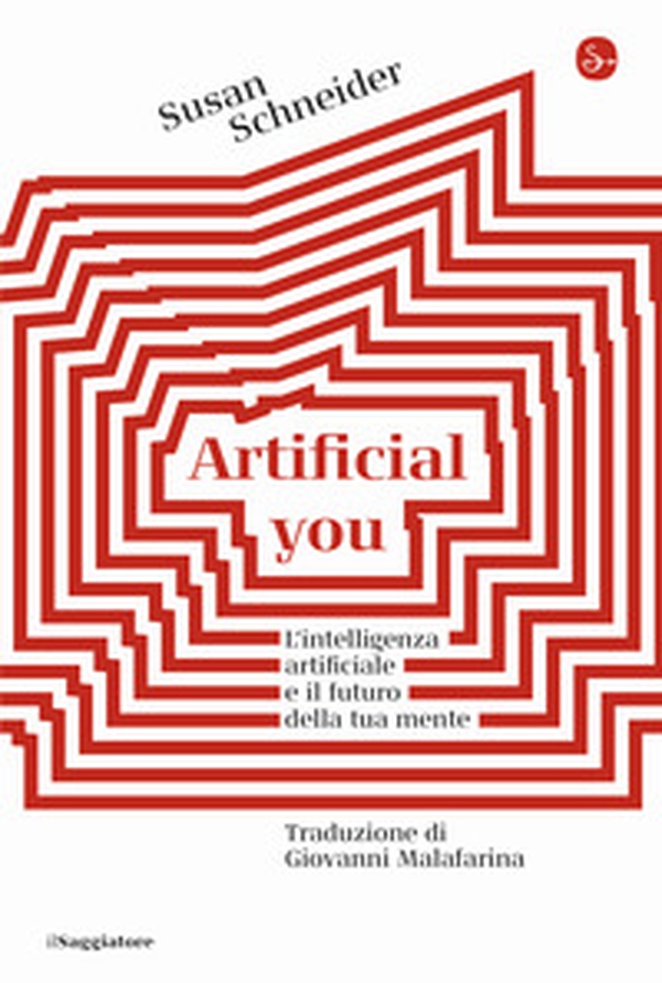 Artificial you. L'intelligenza artificiale e il futuro della tua mente - Librerie.coop Artificial you. L'intelligenza artificiale e il futuro della tua mente - Librerie.coop