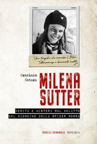 Milena Sutter. Verità e misteri sul delitto del biondino della spider rossa - Librerie.coop