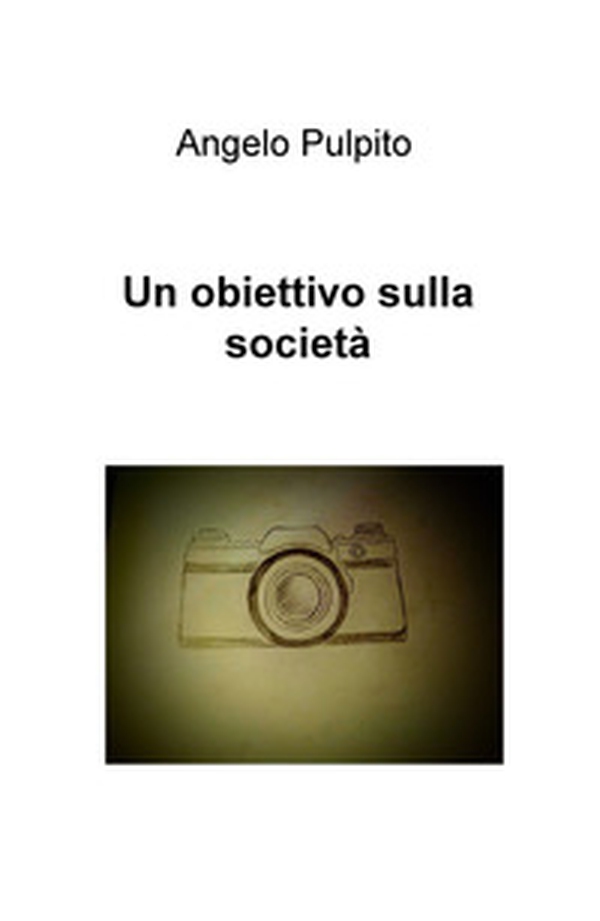 Un obiettivo sulla società - Librerie.coop Un obiettivo sulla società - Librerie.coop