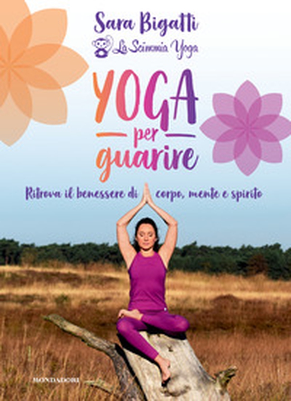Yoga per guarire. Ritrova il benessere di corpo, mente e spirito - Librerie.coop Yoga per guarire. Ritrova il benessere di corpo, mente e spirito - Librerie.coop