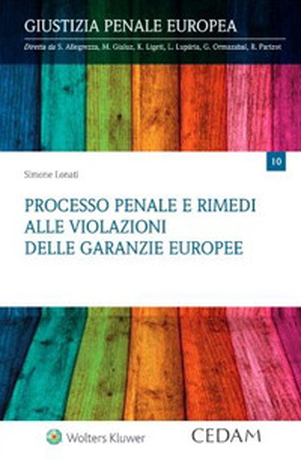 Processo penale e rimedi alle violazioni delle garanzie europee - Librerie.coop Processo penale e rimedi alle violazioni delle garanzie europee - Librerie.coop