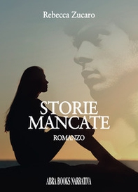 Storie mancate - Librerie.coop Storie mancate - Librerie.coop