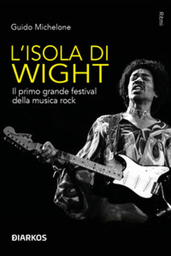 L'isola di Wight. Il primo grande festival della musica rock - Librerie.coop L'isola di Wight. Il primo grande festival della musica rock - Librerie.coop
