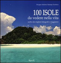 100 isole da vedere nella vita scelte dai migliori fotografi e viaggiatori - Librerie.coop