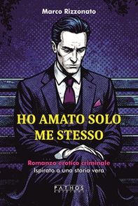 Ho amato solo me stesso - Librerie.coop
