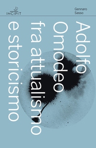 Adolfo Omodeo fra attualismo e storicismo - Librerie.coop