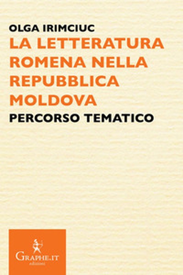 La letteratura romena nella Repubblica Moldova. Percorso tematico - Librerie.coop La letteratura romena nella Repubblica Moldova. Percorso tematico - Librerie.coop