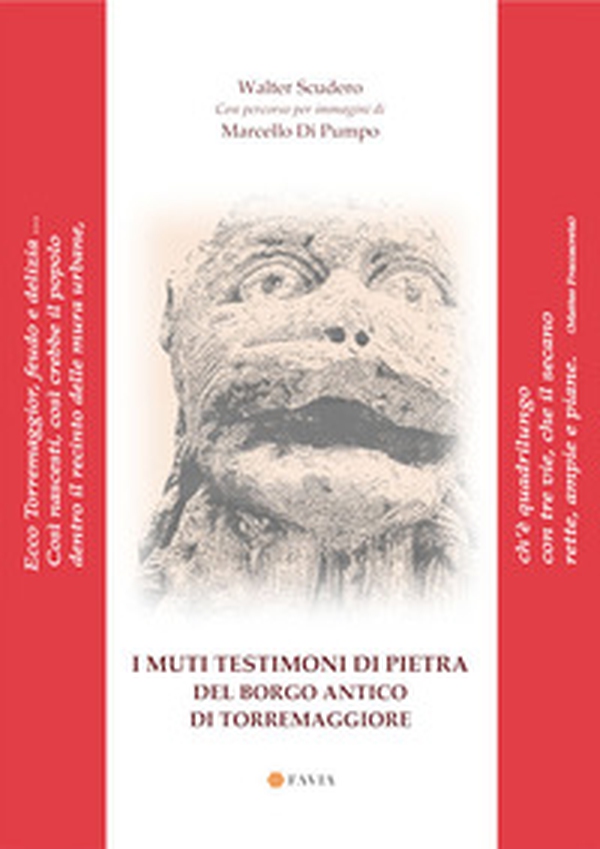 I muti testimoni di pietra del borgo antico di Torremaggiore - Librerie.coop I muti testimoni di pietra del borgo antico di Torremaggiore - Librerie.coop