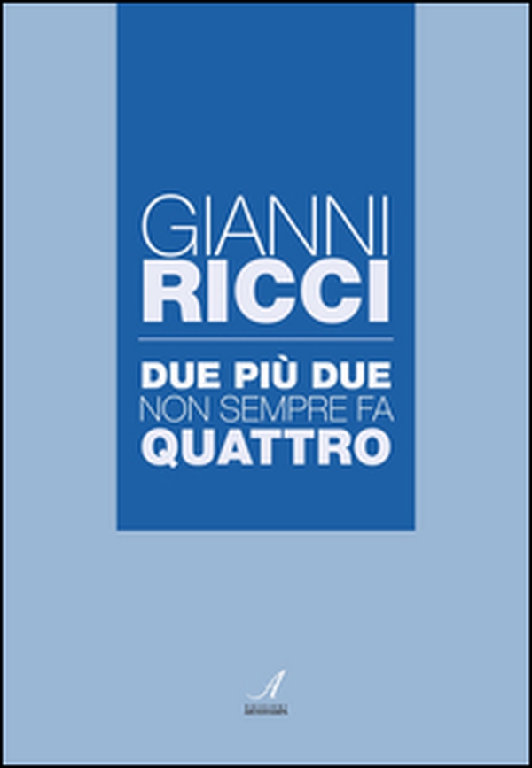 Due più due non sempre fa quattro - Librerie.coop Due più due non sempre fa quattro - Librerie.coop