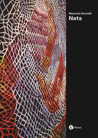 Maurizio Donzelli. Nets. Ediz. italiana e inglese - Librerie.coop